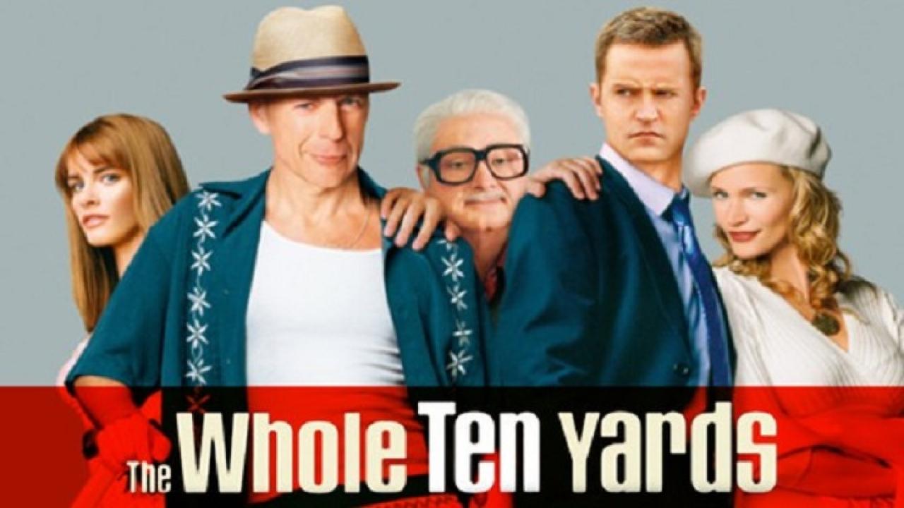 The whole ten Yards 2004.. Whole 10